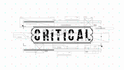 Fototapete - Critical. Conceptual Layout with HUD elements for print and web. Lettering with futuristic user interface elements.