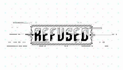 Fototapete - Refused. Conceptual Layout with HUD elements for print and web. Lettering with futuristic user interface elements.