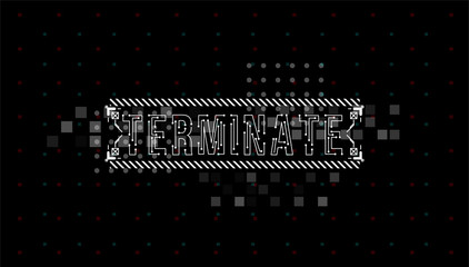 Fototapete - Terminate. Conceptual Layout with HUD elements for print and web. Lettering with futuristic user interface elements.