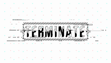 Fototapete - Terminate. Conceptual Layout with HUD elements for print and web. Lettering with futuristic user interface elements.