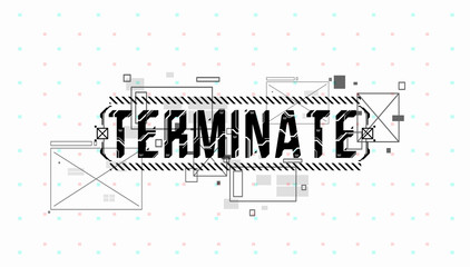 Fototapete - Terminate. Conceptual Layout with HUD elements for print and web. Lettering with futuristic user interface elements.