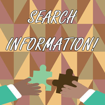 Handwriting text writing Search Information. Conceptual photo the act or process of looking for someone or something Two Hands Holding Colorful Jigsaw Puzzle Pieces about to Interlock the Tiles
