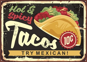 Wall Mural - Hot and spicy Mexican tacos. Vintage tin vector sign for Mexican cuisine. Restaurant advertise with tasty taco on dark background.