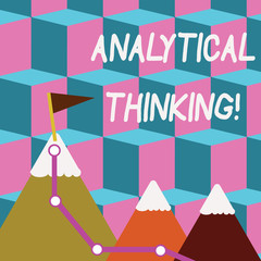 Poster - Writing note showing Analytical Thinking. Business concept for break down complex problems into simple components Three Mountains with Hiking Trail and White Snowy Top with Flag