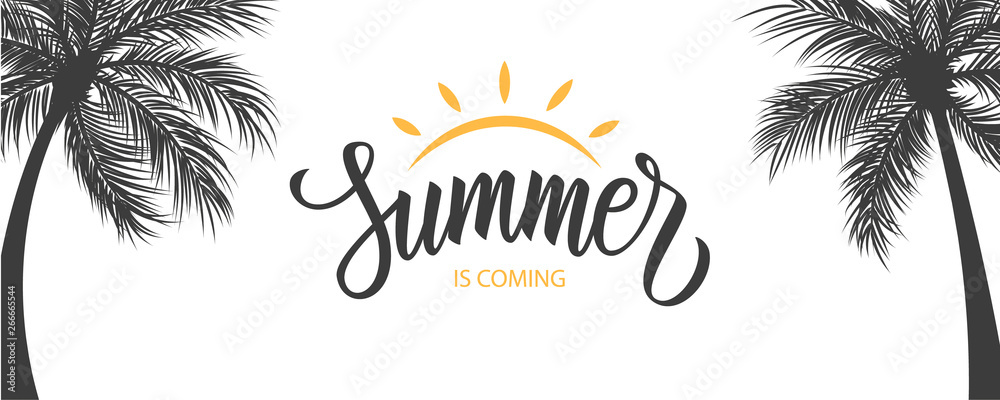 Summer is coming banner. Summertime seasonal background with hand drawn lettering and palm trees. Vector illustration. - obrazy, fototapety, plakaty 