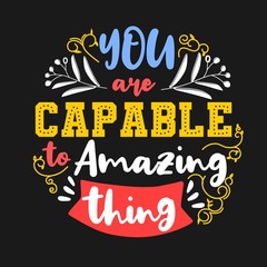 Wall Mural - You are capable to amazing thing