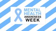 Mental Health Awareness an annual campaign highlighting awareness of mental health.