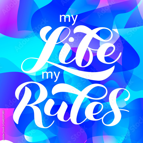 Fotografía My life my rules brush lettering