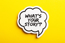What Is Your Story Speech Bubble Isolated On Yellow Background