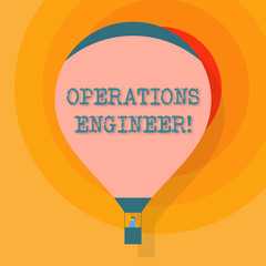 Poster - Conceptual hand writing showing Operations Engineer. Concept meaning analyze and design operation that will improve work flow Hot Air Balloon Floating with Passenger Waving From Gondola
