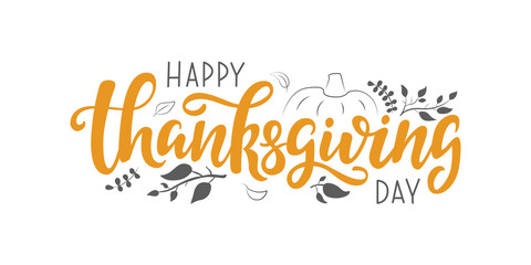 Wall Mural - Happy Thanksgiving Day vector lettering quote. Hand written greeting card template for Thanksgiving day. Modern calligraphy, hand lettering inscription.