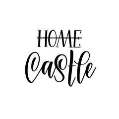 Wall Mural - My home is my castle vector calligraphy lettering nice motivational house design