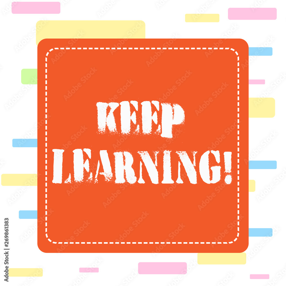 Keep Learning Abstract Conceptual hand writing showing Keep Learning. Concept meaning Life ...