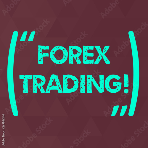 Word Writing Text Forex Trading Business Photo Showcasing Exchange - 