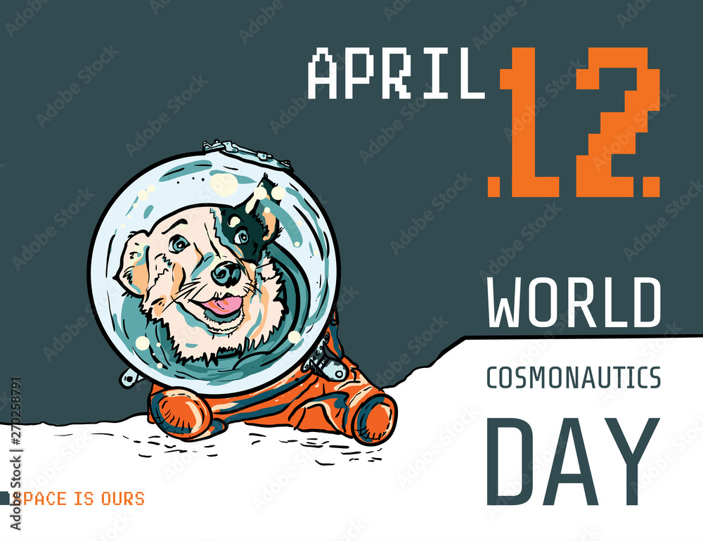 Vector poster with hand drawn dog in space suit. Funny puppy in orange jumpsuit for postcard, flyer of International Day of Human Space Flight. Belka first dog in space. World Cosmonautics Day mockup. - obrazy, fototapety, plakaty 