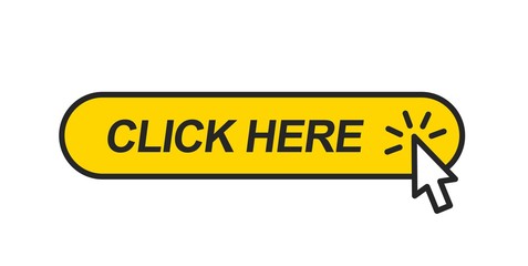 Poster - Click here. Web button with mouse cursor. Click here on the yellow web button. Vector pointing sign for web design.