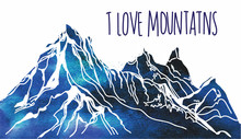 I Love The Mountains. Vector Freehand Drawing . Stocking Up For A Card , Poster