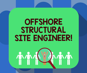 Poster - Handwriting text writing Offshore Structural Site Engineer. Concept meaning Oil and gas industry engineering Magnifying Glass Over Chosen Man Figure Among the Hu analysis Dummies Line Up