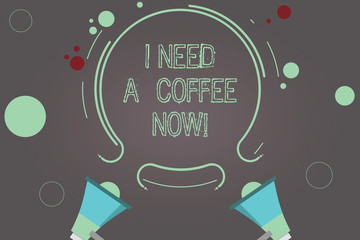 Handwriting text I Need A Coffee Now. Concept meaning Hot beverage required to be awake motivated have energy Two Megaphone and Circular Outline with Small Circles on Color Background