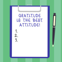 Wall Mural - Handwriting text Gratitude Is The Best Attitude. Concept meaning Be thankful for everything you accomplish Blank Sheet of Bond Paper on Clipboard with Click Ballpoint Pen Text Space