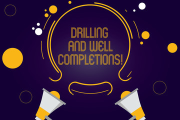 Poster - Writing note showing Drilling And Well Completions. Business photo showcasing Oil and gas petroleum industry engineering Two Megaphone and Circular Outline with Small on Color Background