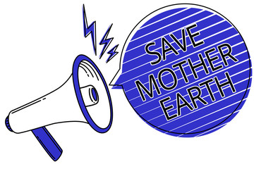 Writing note showing Save Mother Earth. Business photo showcasing doing small actions prevent wasting water heat energy Script announcement message warning signals speakers alarming convey