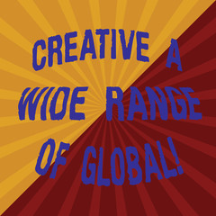 Fototapete - Word writing text Creative A Wide Range Of Global. Business concept for Spread creativity around the world Two Tone Sunburst Ray Divided by Diagonal Line Explosion Effect photo