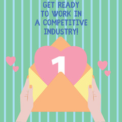 Fototapete - Writing note showing Get Ready To Work In A Competitive Industry. Business photo showcasing Develop among great others Female Hu analysis Hand Holding Envelope Heart coming out