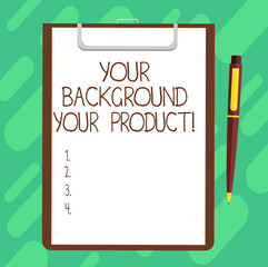Leinwandbilder - Conceptual hand writing showing Your Background Your Product. Business photo text Things you have done and learn in your business Sheet of Bond Paper on Clipboard with Ballpoint Pen Text Space