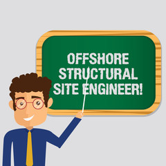 Poster - Handwriting text Offshore Structural Site Engineer. Concept meaning Oil and gas industry engineering Man Standing Holding Stick Pointing to Wall Mounted Blank Color Board