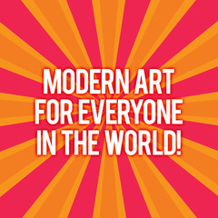Fototapete - Text sign showing Modern Art For Everyone In The World. Conceptual photo Spread creativity to other showing Sunburst photo Two Tone Explosion Effect for Announcement Poster Ads