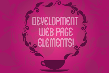 Handwriting text Development Web Page Elements. Concept meaning Website design online sites developing Cup and Saucer with Paisley Design as Steam icon on Blank Watermarked Space