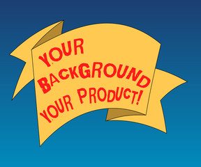 Leinwandbilder - Handwriting text writing Your Background Your Product. Concept meaning Things you have done and learn in your business Folded 3D Ribbon Strip Solid Color Blank Sash photo for Celebration