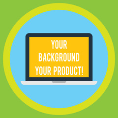 Leinwandbilder - Handwriting text Your Background Your Product. Concept meaning Things you have done and learn in your business Laptop Monitor Personal Computer Device Tablet Blank Screen for Text Space