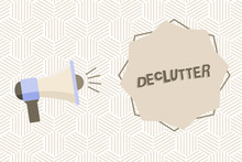 Text Sign Showing Declutter. Conceptual Photo Remove Unnecessary Items From Untidy Or Overcrowded Place Megaphone With Sound Volume Effect Icon And Blank 8 Pointed Star Shape