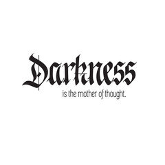 Wall Mural - Darkness is the mother of thought, wisdom quote