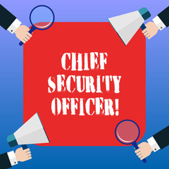 Poster - Handwriting text Chief Security Officer. Concept meaning analysisages an organization s is security and systems Hu analysis Hands Each Holding Magnifying Glass and Megaphone on 4 Corners