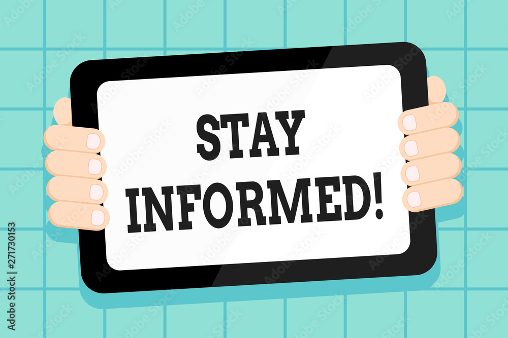 Conceptual hand writing showing Stay Informed. Concept meaning Knowing ...