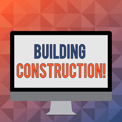 Poster - Handwriting text writing Building Construction. Conceptual photo process of adding structure to real property Blank White Computer Monitor WideScreen Mounted on a Stand for Technology