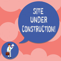 Fototapete - Writing note showing Site Under Construction. Business photo showcasing Implies something is being built for the first time Man in Necktie Carrying Briefcase Holding Megaphone Speech Bubble