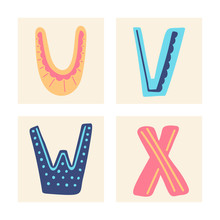 Cute Colorful Alphabet With Textural Stroke. Hand Letters Upper Letterswith Doodle Patterns. Cute Funny Letters U V W X For Children's Books, Cards, Banners, Clothes End Holiday And Birthday.
