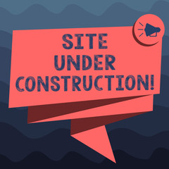 Fototapete - Writing note showing Site Under Construction. Business photo showcasing Implies something is being built for the first time Folded 3D Ribbon Sash Megaphone Speech Bubble photo for Celebration