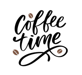 Sticker - Coffee time card. Hand drawn positive quote. Modern brush calligraphy. Hand drawn lettering background. Ink illustration. Slogan