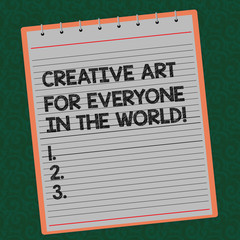 Fototapete - Word writing text Creative Art For Everyone In The World. Business concept for Spread creativity to others Lined Spiral Top Color Notepad photo on Watermark Printed Background