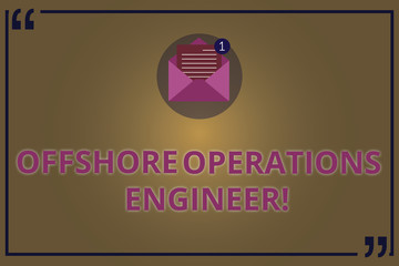 Poster - Writing note showing Offshore Operations Engineer. Business photo showcasing Supervising oil and gas operations in the rig Open Envelope with Paper Email Message inside Quotation Mark