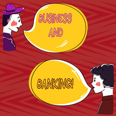 Writing note showing Business And Banking. Business photo showcasing Company s is financial dealings with an institution Hand Wo analysis Talking photo with Blank Color Speech Bubble