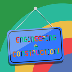 Poster - Conceptual hand writing showing Engineering And Construction. Business photo text applying technical knowledge to infrastructure Blank Hanging Color Door Window Signage with String and Tack