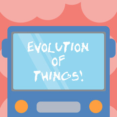 Writing note showing Evolution Of Things. Business photo showcasing process gradual change takes place over analysisy generations Drawn Flat Front View of Bus with Blank Color Window Shield Reflecting