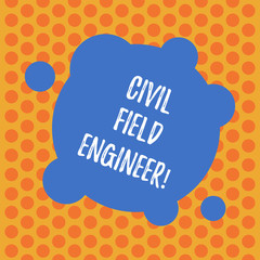 Poster - Writing note showing Civil Field Engineer. Business photo showcasing Oversee construction and upkeep of building structures Blank Deformed Color Round Shape with Small Circles Abstract photo