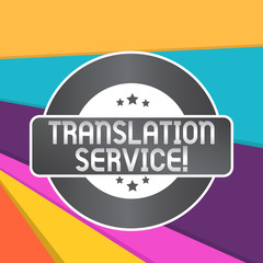 Poster - Word writing text Translation Service. Business photo showcasing the Equivalent Target Language from the Mother Tongue Colored Round Shape Label Badge Stars Blank Rectangular Text Box Award